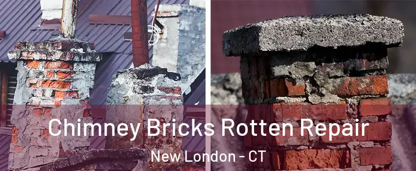  Chimney Bricks Rotten Repair New London - CT
