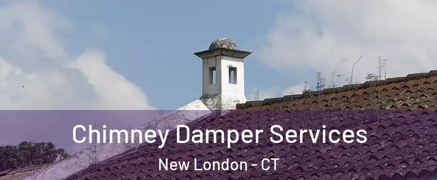  Chimney Damper Services New London - CT