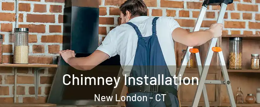 Chimney Installation New London - CT