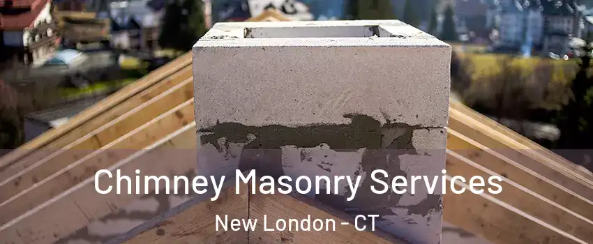  Chimney Masonry Services New London - CT