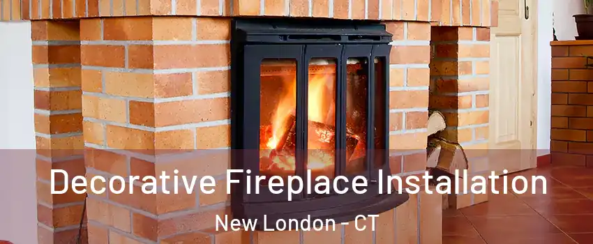  Decorative Fireplace Installation New London - CT