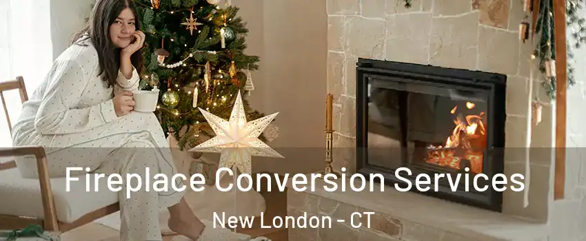  Fireplace Conversion Services New London - CT