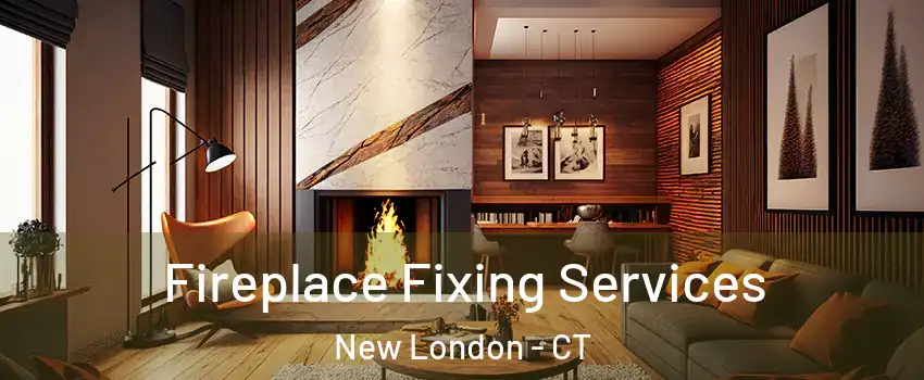  Fireplace Fixing Services New London - CT