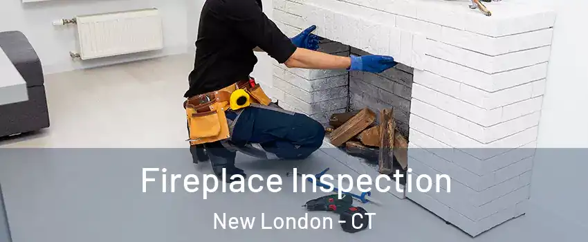  Fireplace Inspection New London - CT