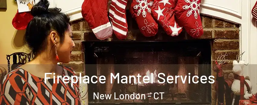  Fireplace Mantel Services New London - CT