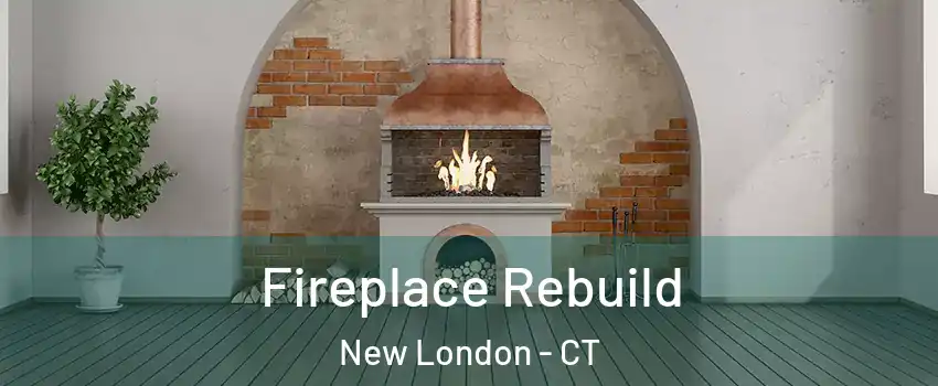  Fireplace Rebuild New London - CT