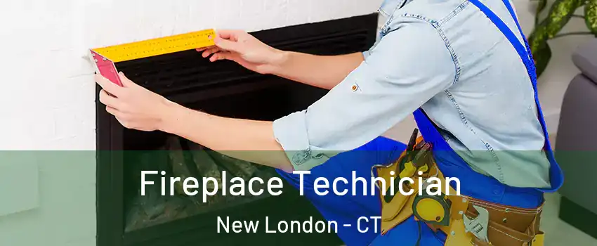  Fireplace Technician New London - CT