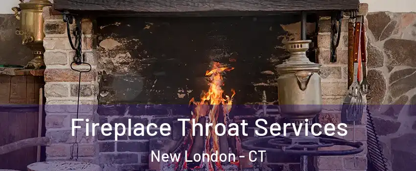  Fireplace Throat Services New London - CT