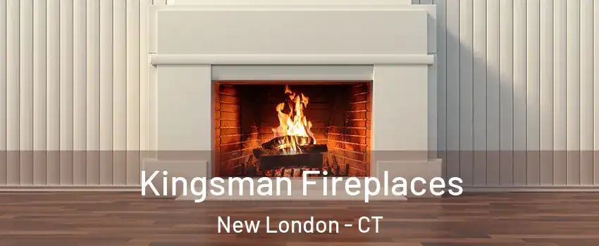  Kingsman Fireplaces New London - CT