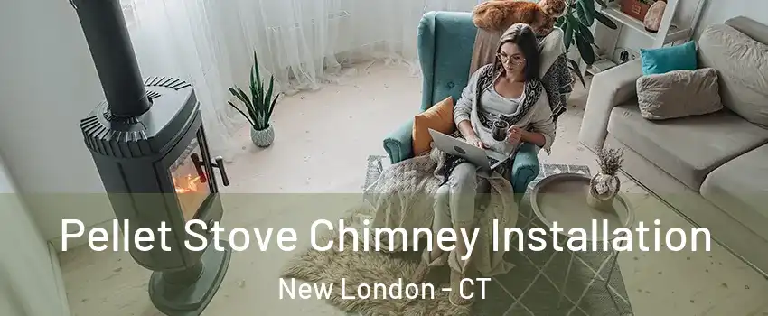  Pellet Stove Chimney Installation New London - CT