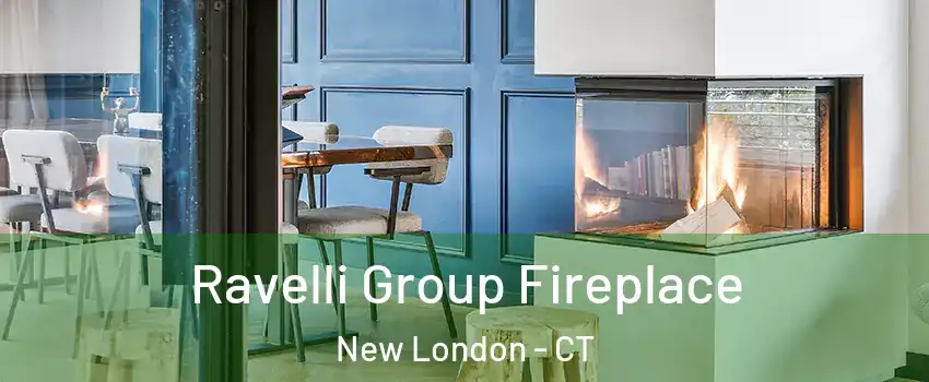  Ravelli Group Fireplace New London - CT