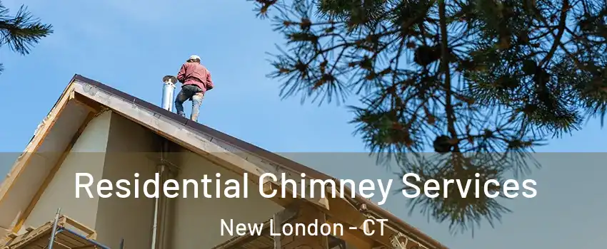  Residential Chimney Services New London - CT