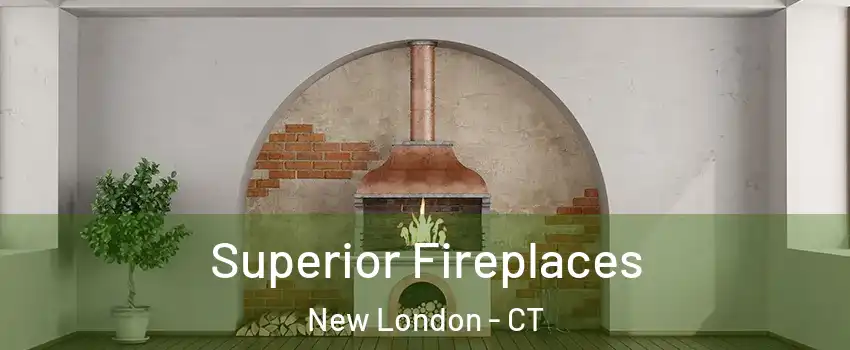  Superior Fireplaces New London - CT