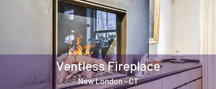  Ventless Fireplace New London - CT